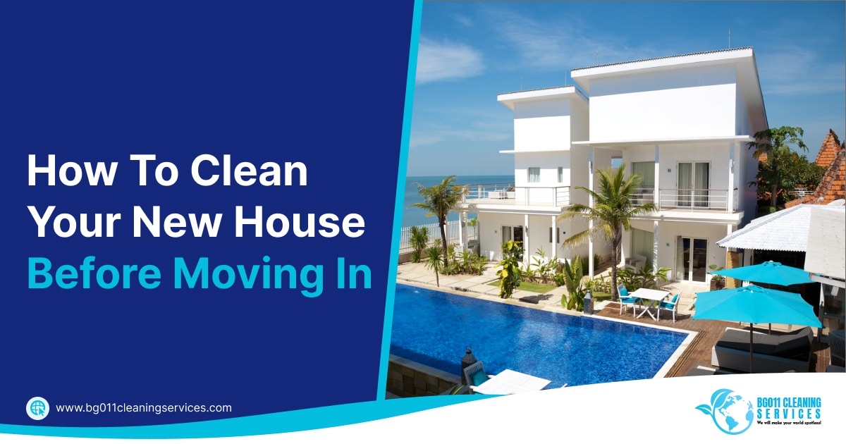 How To Clean Your New House Before Moving In
