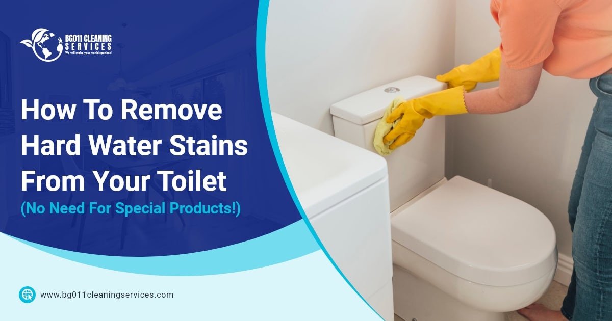 How To Remove Hard Water Stains From Your Toilet (No Need For Special Products!)